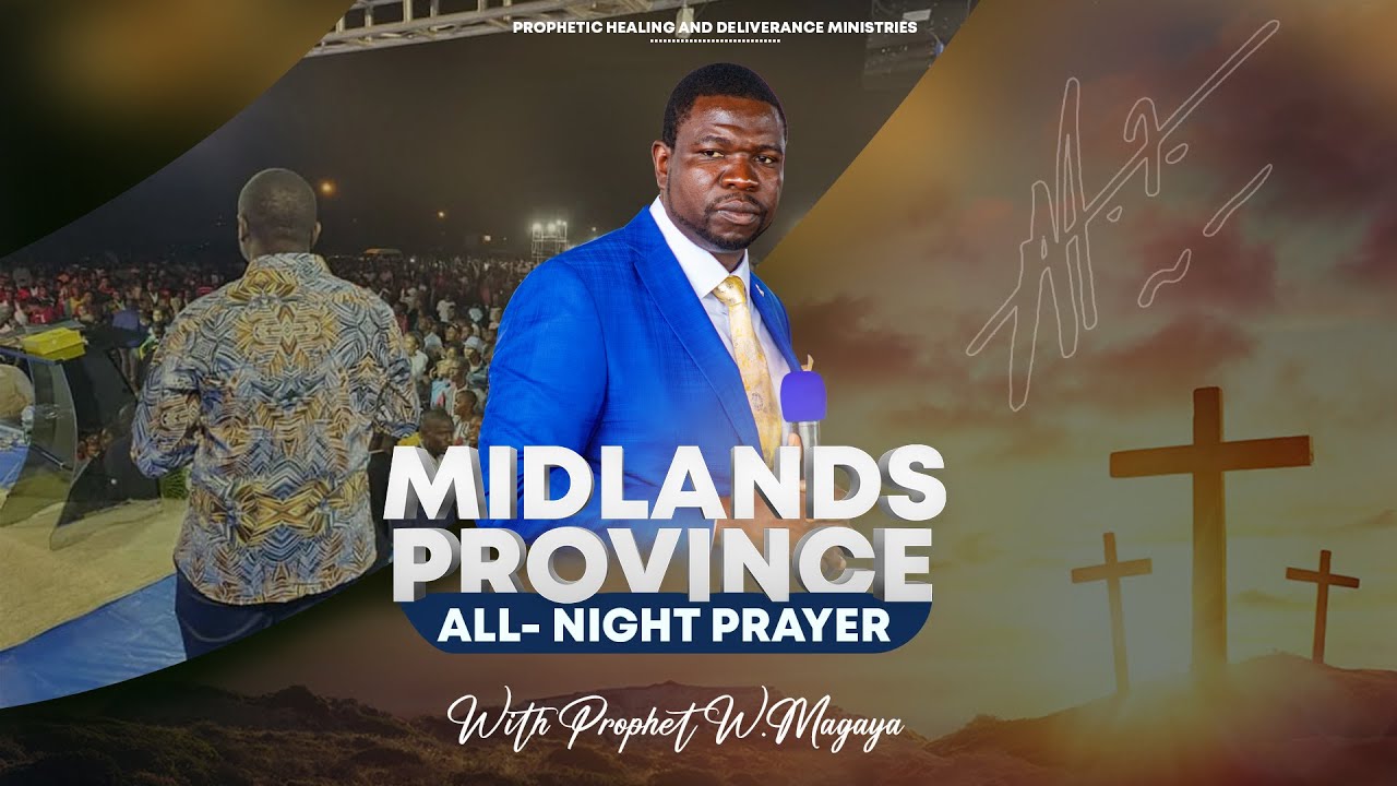 MIDLANDS PROVINCE ALL-NIGHT PRAYER  WITH PROPHET W MAGAYA-CANDLE RELIGHTING-FRIDAY 5 APRIL 2024