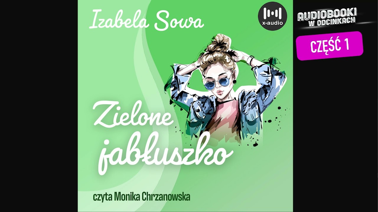 Zielone Jabłuszko - Izabela Sowa - odcinek 1 - Audiobook