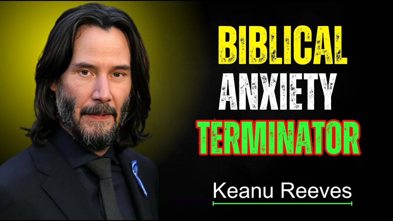 🔥 The Bible Verse That DESTROYS Anxiety | Keanu Reeves&rsquo; Best Motivational Speech 2025  Faith & Power