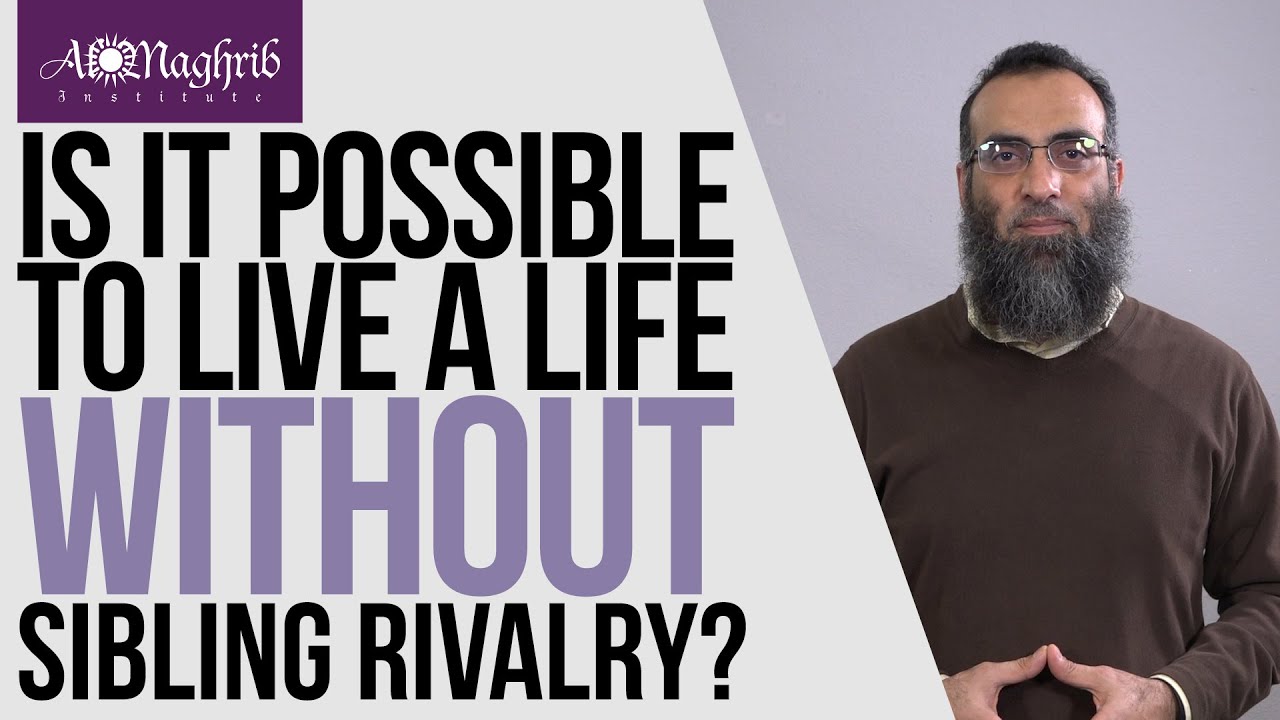 Siblings Without Rivalry? | Yaser Birjas | Protect This House | AlMaghrib Institute