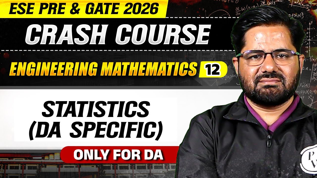 Engineering Mathematics 12 : Statistics (DA Specific) | DA | ESE & GATE 2026 Crash Course