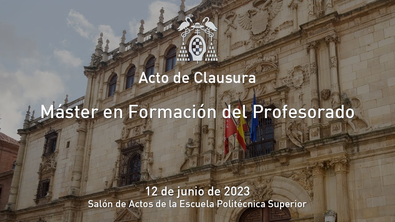 Acto de Clausura del Máster en Formación del Profesorado · 12/06/2023