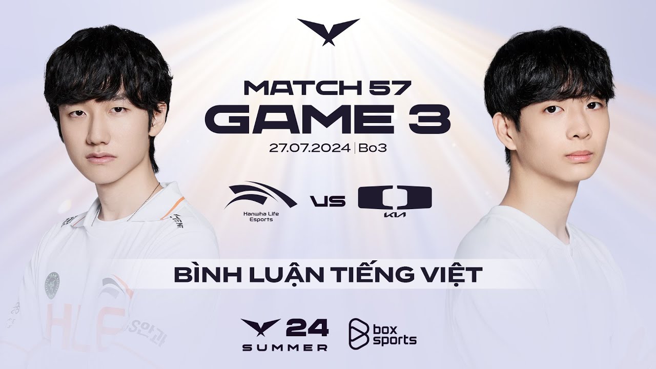 [27.07.2024] HLE vs DK | Game 3 | Bình Luận Tiếng Việt | LCK Mùa Hè 2024