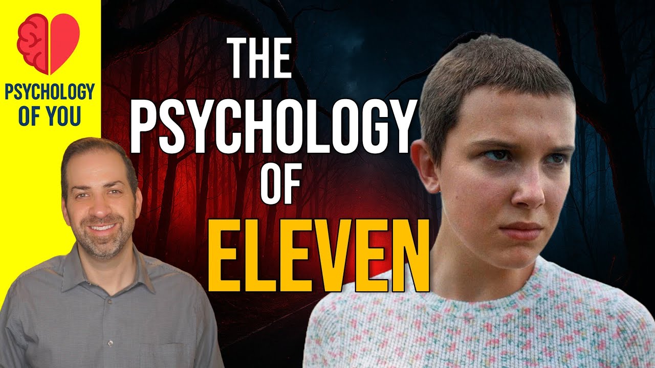 The Psychology of Eleven - Stranger Things