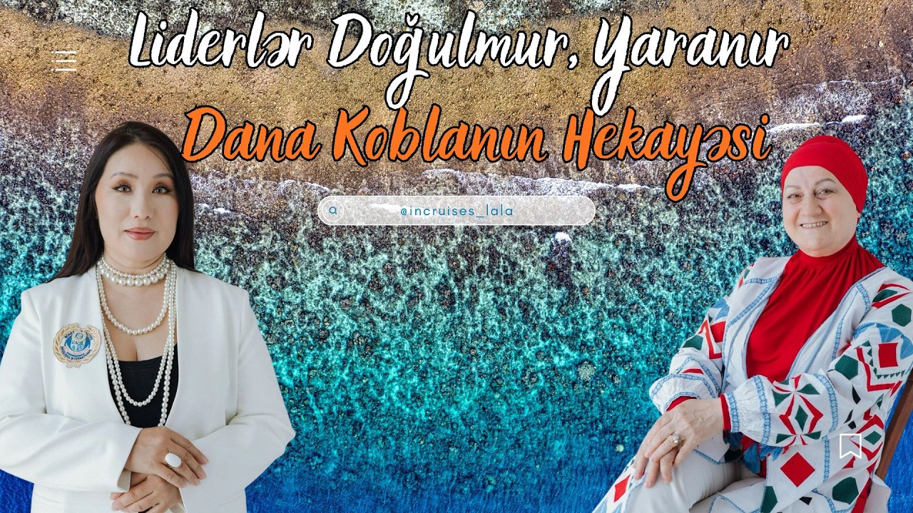 Liderlər Doğulmur, Yaranır | Dana Koblanın Hekayəsi