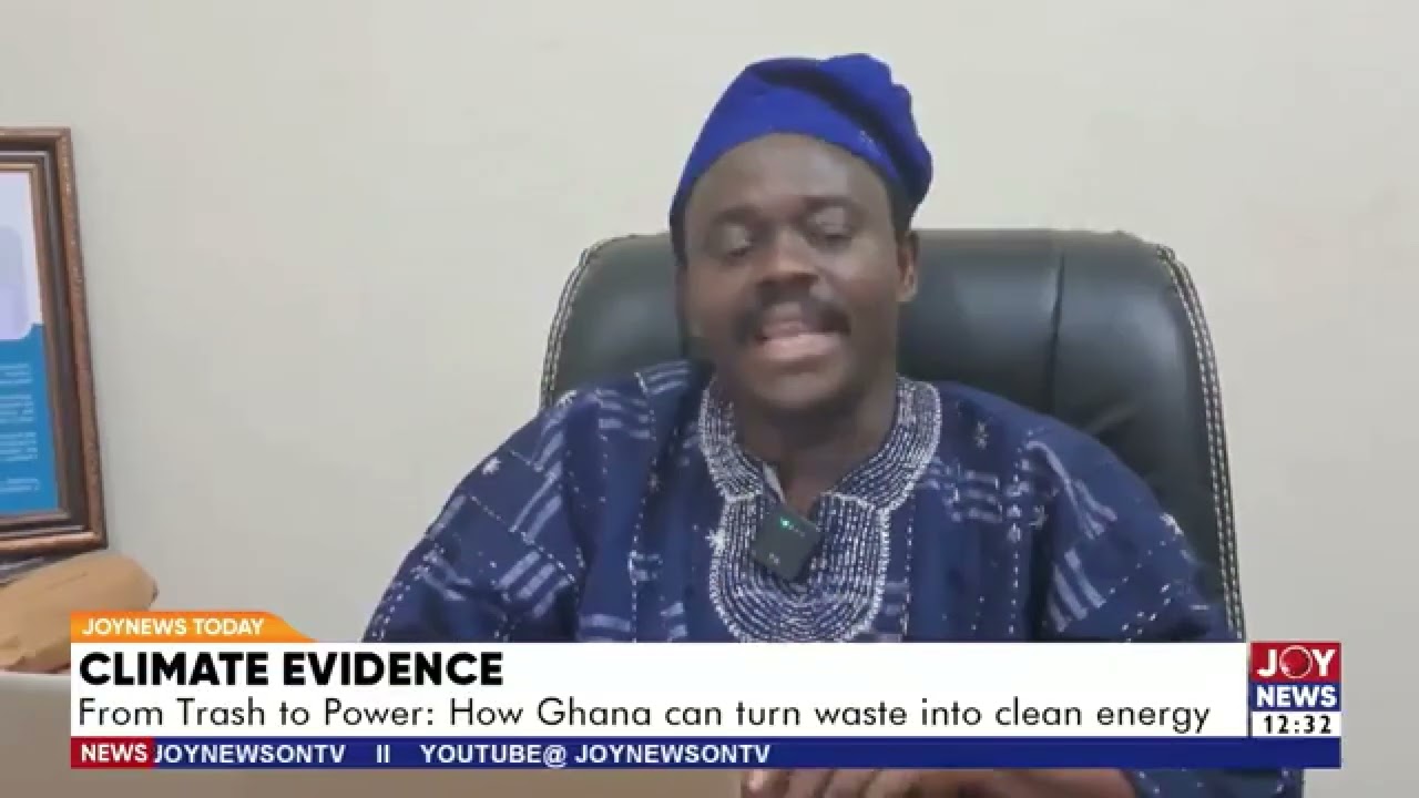 Climate evidence: From trash to power: how Ghana can turn waste into clean energy. #JoyNews