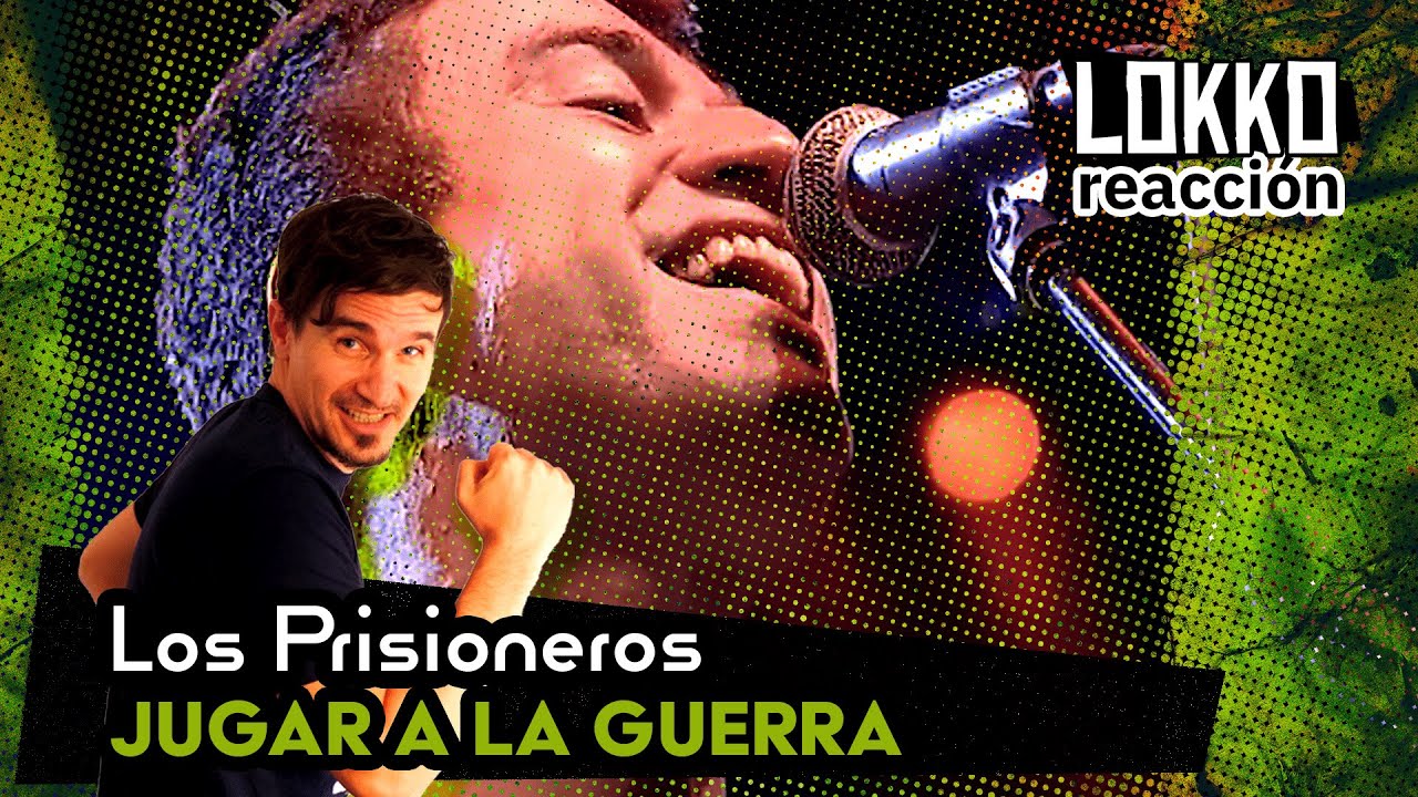 Reacción a Los Prisioneros - Jugar a la Guerra | Análisis de Lokko!