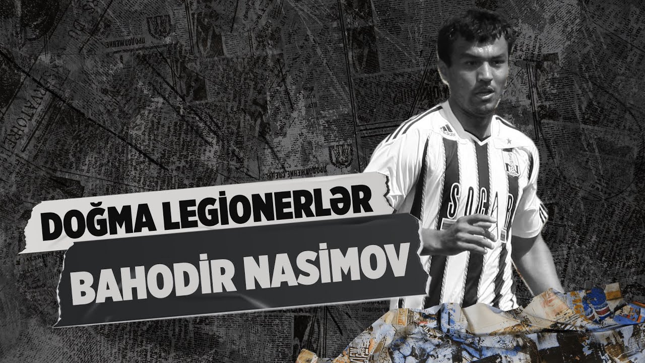 Doğma legionerlər - Bahodir Nasimov