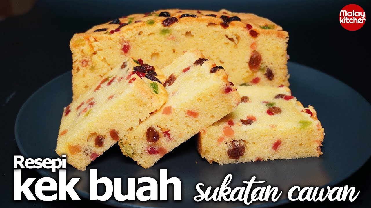 Resepi kek buah | bakar gebu dan lembab