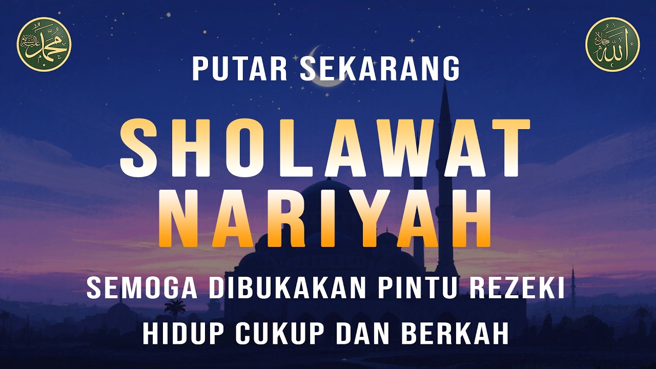 Sholawat Nariyah Tanpa Musik, Penarik Rezeki Paling Dahsyat, Sholawat Nabi Muhammad SAW