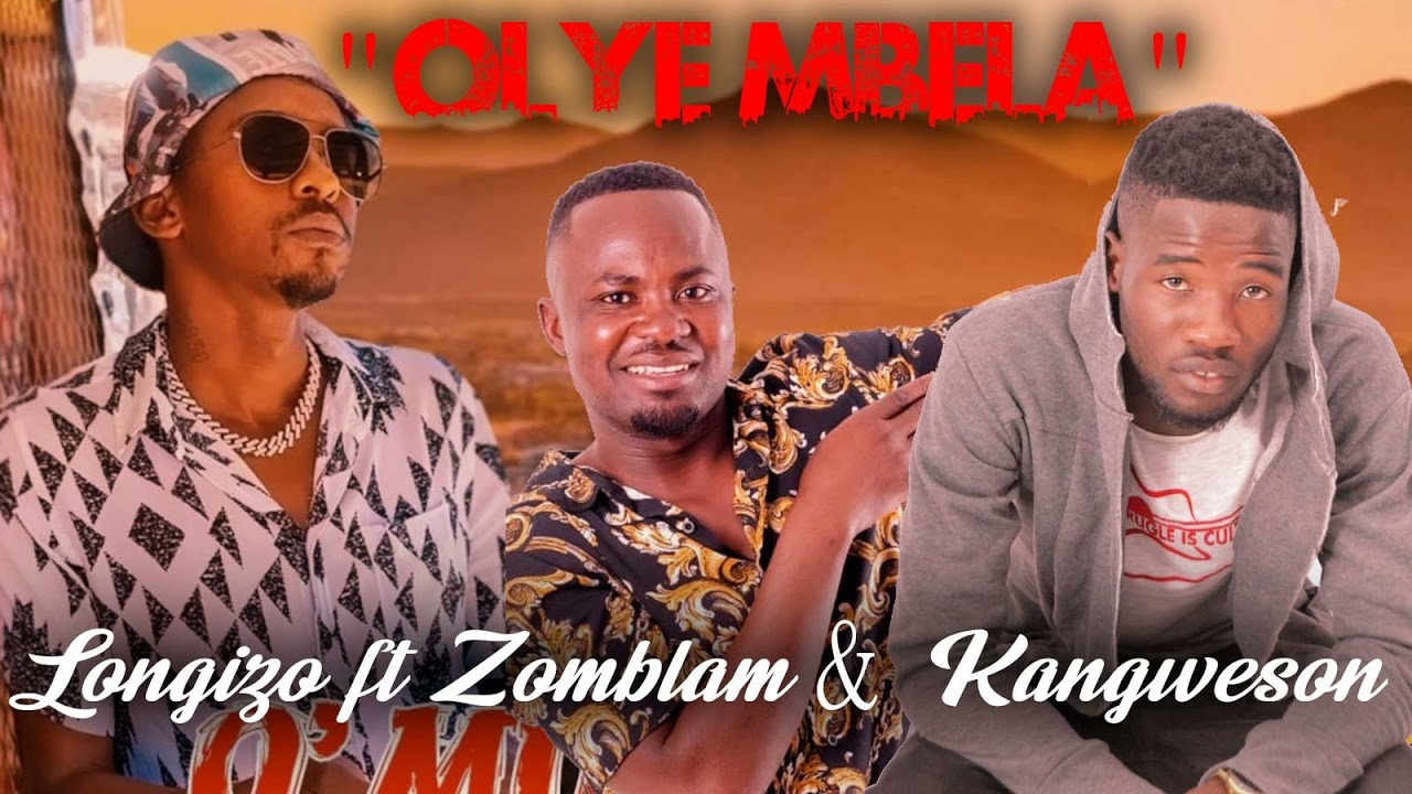 Longizo ft Zomblam & Kangweson - Olye Mbela (2021 album)
