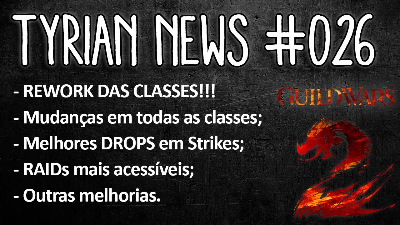 Tyrian News #026 - REWORK DAS CLASSES, Melhorias em Raids e Strikes