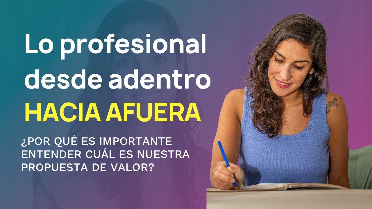 ¿Para qué nos sirve entender cuál es nuestra propuesta de valor profesional?