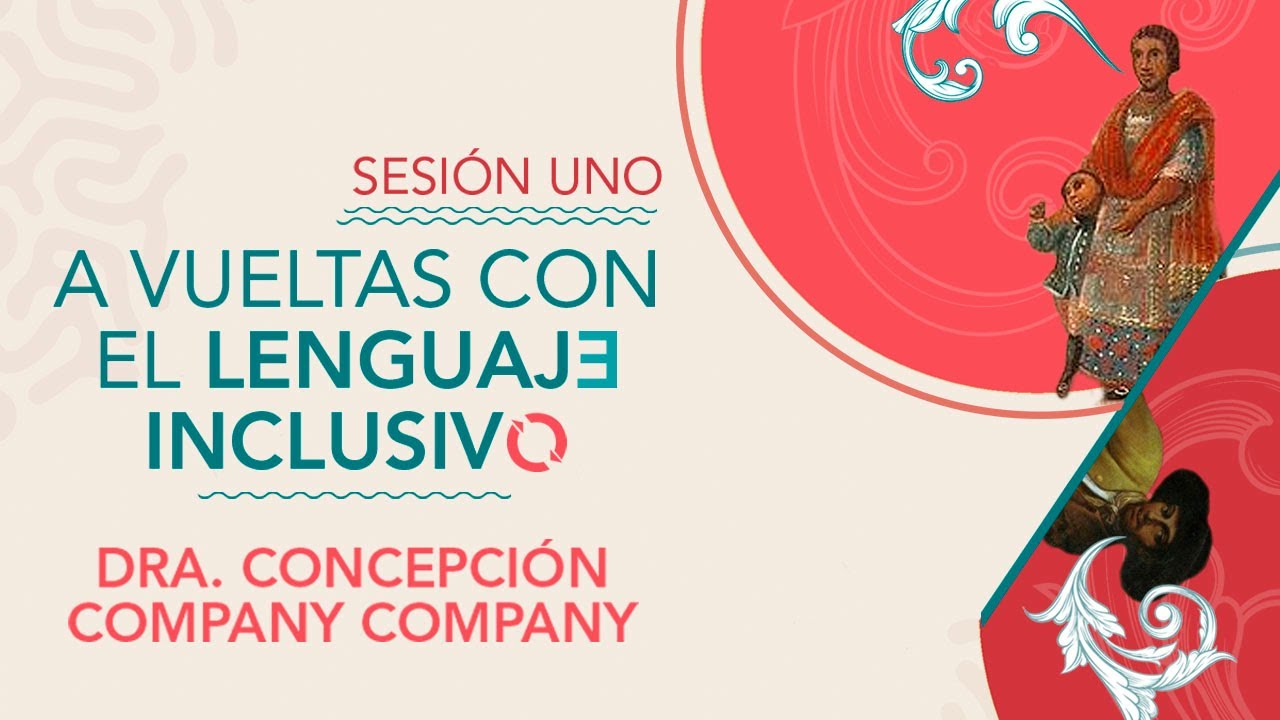 Conferencia A vueltas con el lenguaje inclusivo. Concepción Company Company