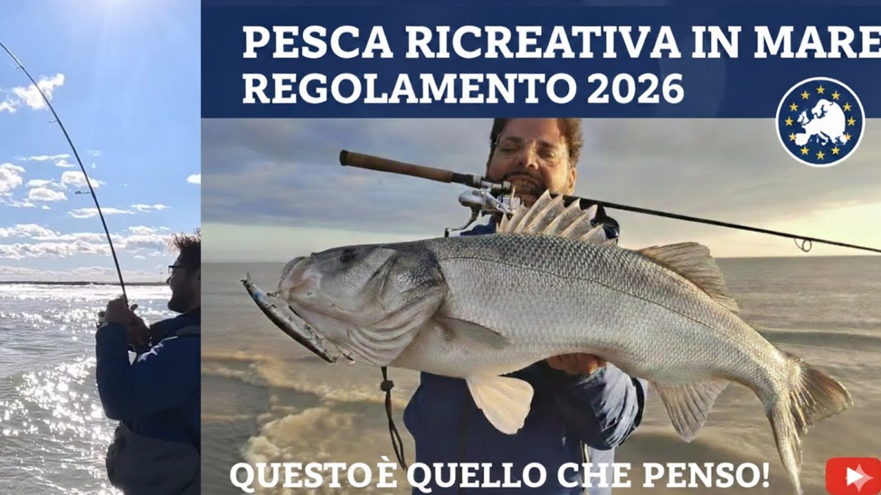 PESCA RICREATIVA 2026 - COSA PENSO del nuovo regolamento UE