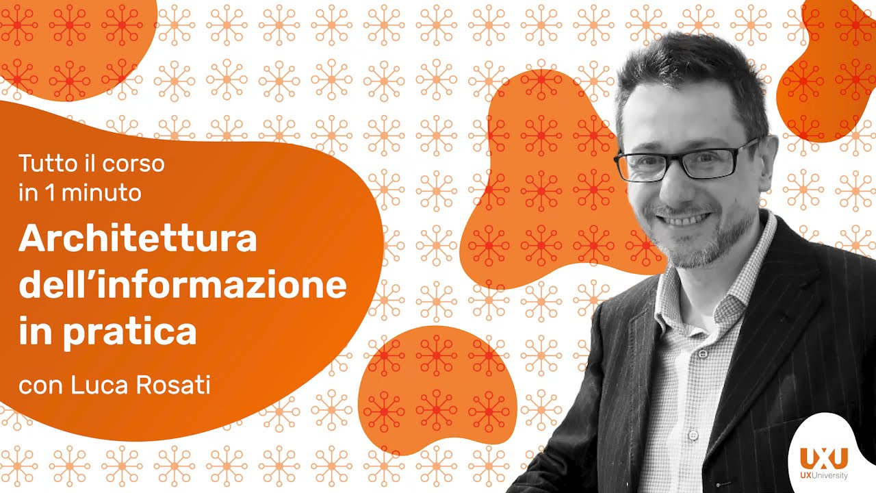 Architettura dell'informazione in pratica con Luca Rosati