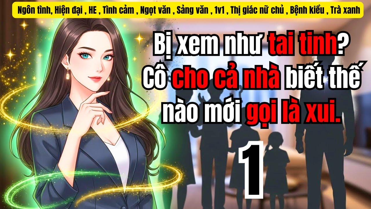 Tập 1 | Bị xem như tai tinh? Cô cho cả nhà biết thế nào mới gọi là xui.