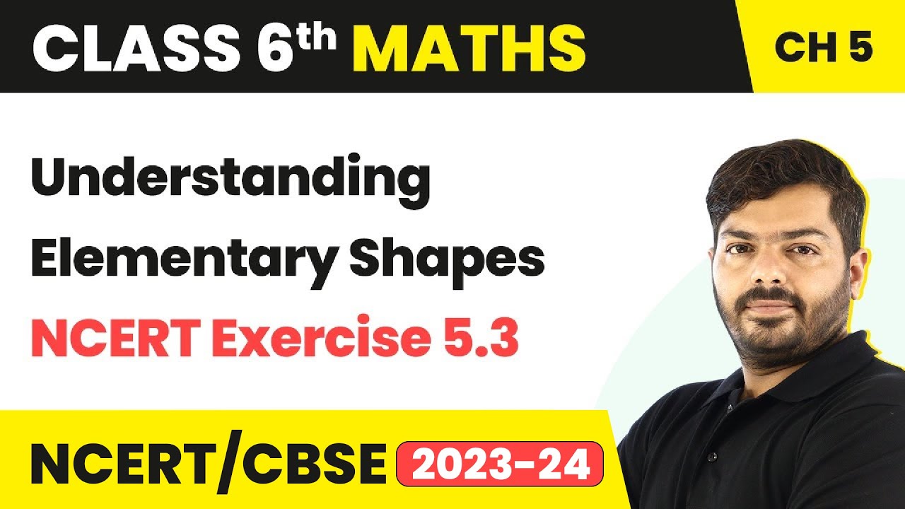 Understanding Elementary Shapes - NCERT Exercise 5.3 | Class 6 Maths Chapter 5