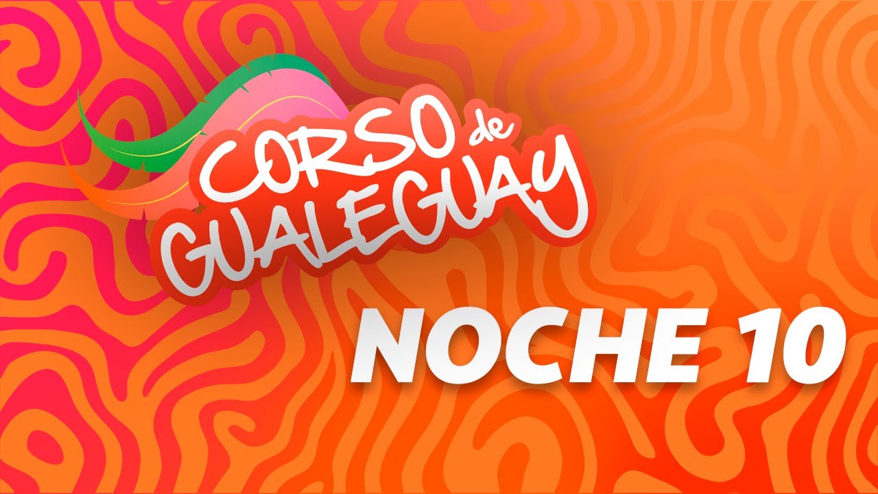 CORSO DE GUALEGUAY 2026 - Noche 10 🎉🪗🥁🪇
