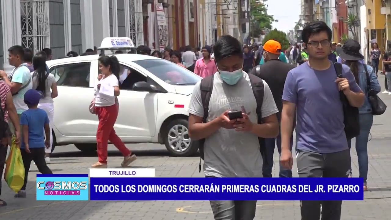 Trujillo: Todos los domingos cerrarán las primeras cuadras del Jr. Pizarro