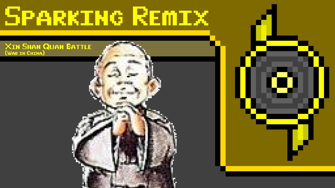 Xin Shan Quan Battle (War in China) - Sparking Remix