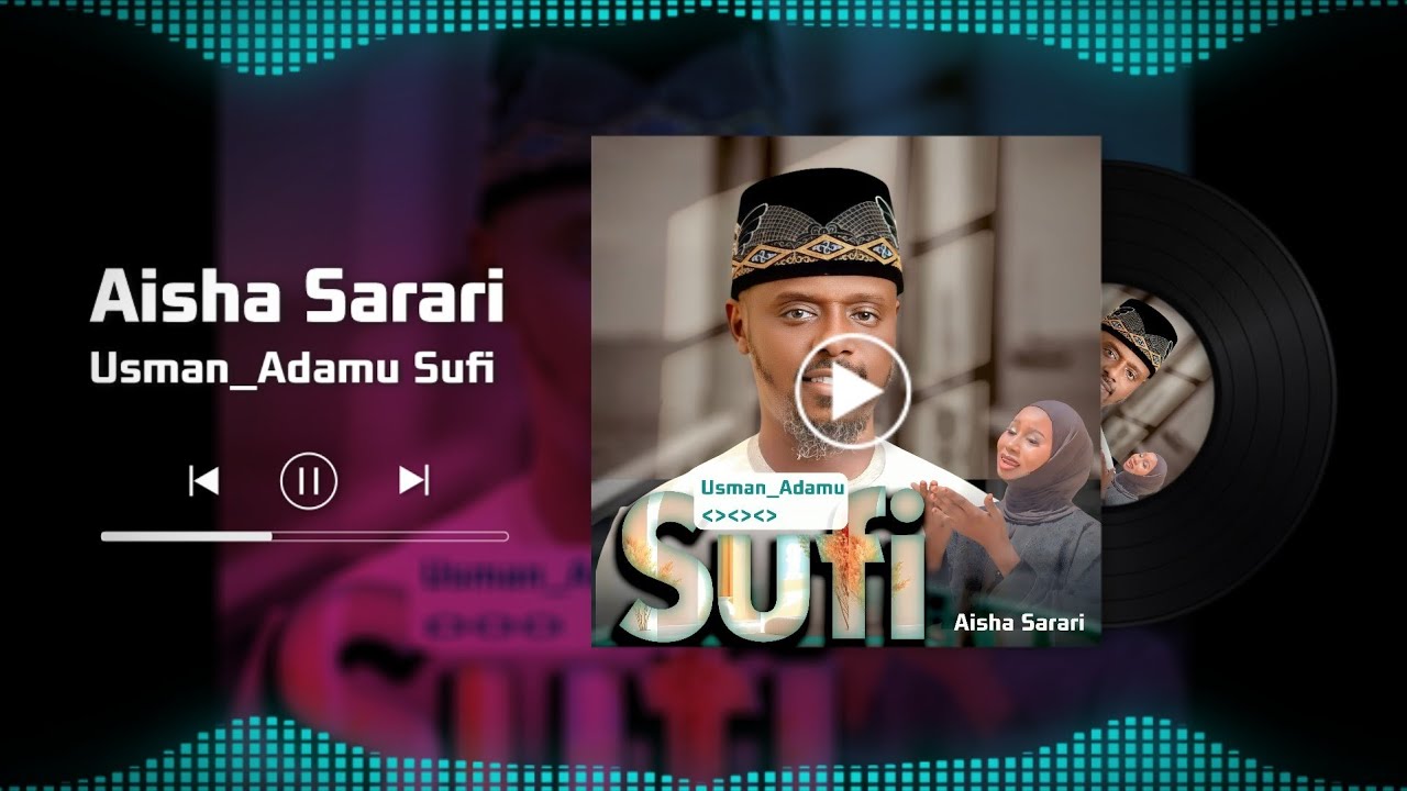 Aisha Sarari - Usman Adamu Sufi (Official_Audio)