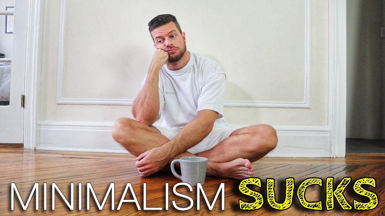 Why Minimalism Sucks | 8 Reasons Why Minimalism Isn't for You