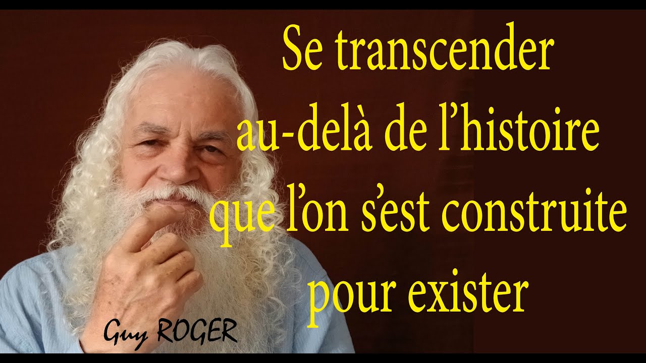 2077 Se transcender au-delà de l'histoire que l'on s'est construite pour exister Guy ROGER  ZLIBRE