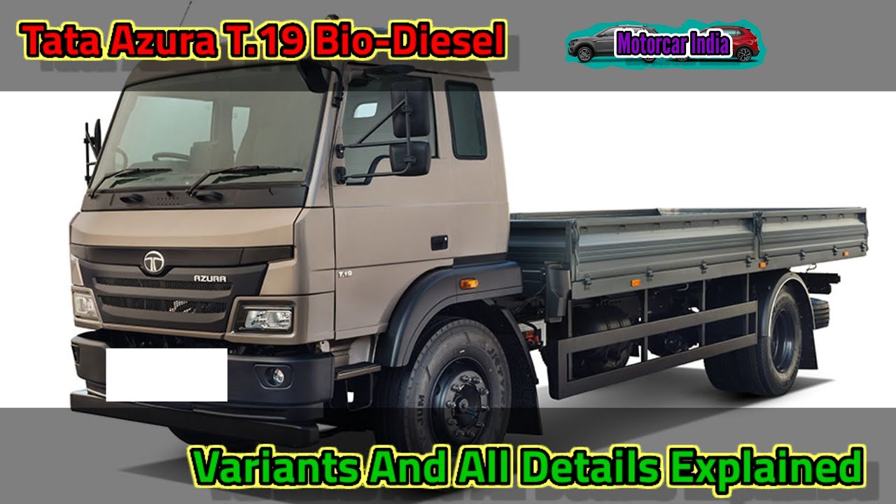 UpcomingTataAzuraT.19Bio-Diesel VariantsAndAllDetailsExplained 