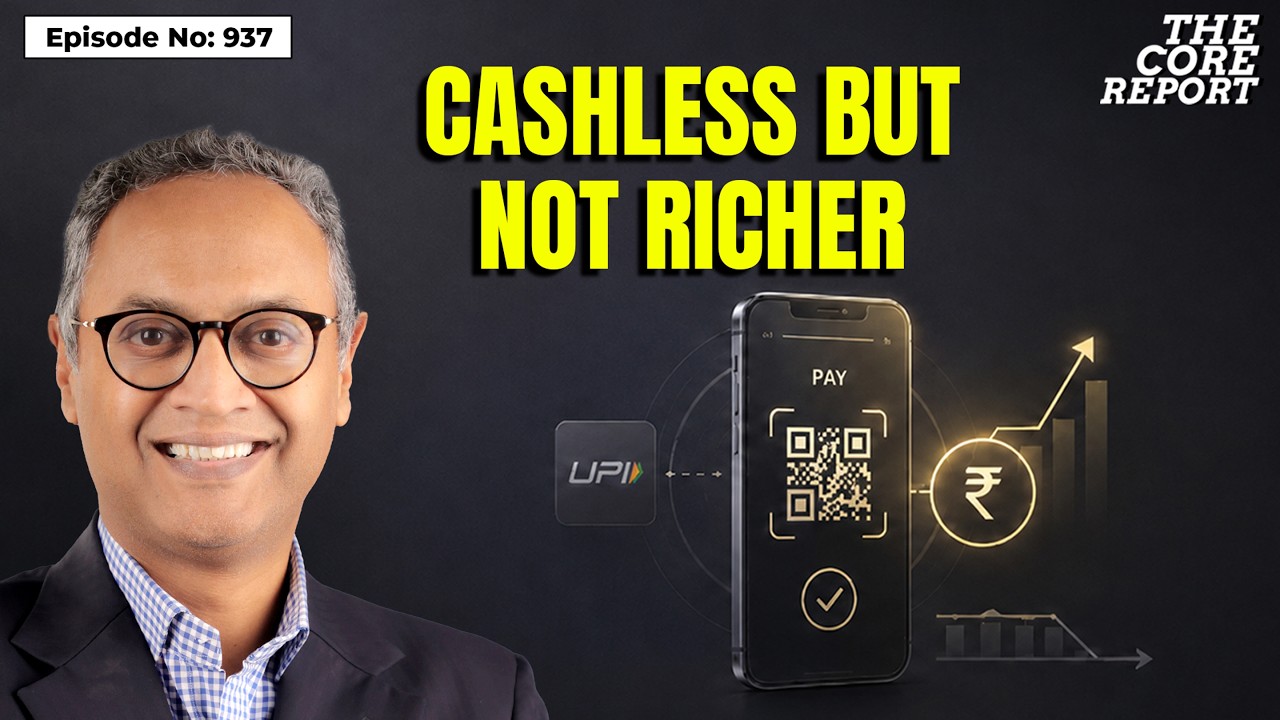 UPI Payments Are Booming But Are Indians Getting Richer? | Govindraj Ethiraj | The Core Report