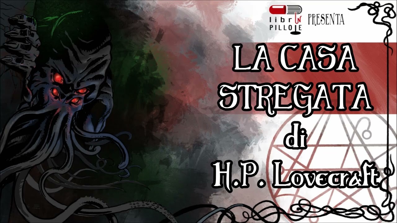 H.P. Lovecraft - La Casa Stregata (LIP STORY del 2016 / Audiolibro Horror Weird ITA Completo)