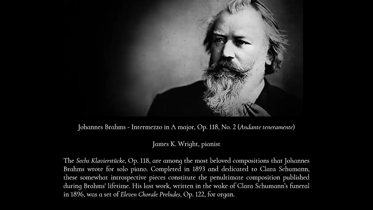 Brahms Intermezzo Op. 118 No. 2 in A Major (James Wright, piano)