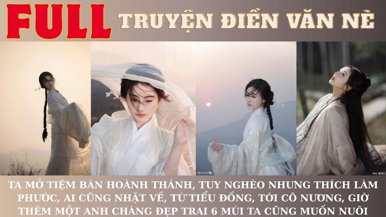 30.MỞ TIỆM HOÀNH THÁNH, NGHÈO MÀ THÍCH LÀM PHƯỚC,AI CŨNG NHẶT VỀ,TỪ TIỂU ĐỒNG,CÔ NƯƠNG,ANH ĐẸP TRAI