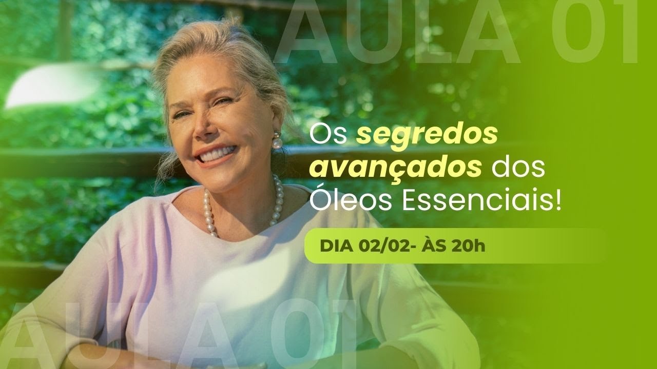 [AULA 1] Os segredos avançados dos Óleos Essenciais!
