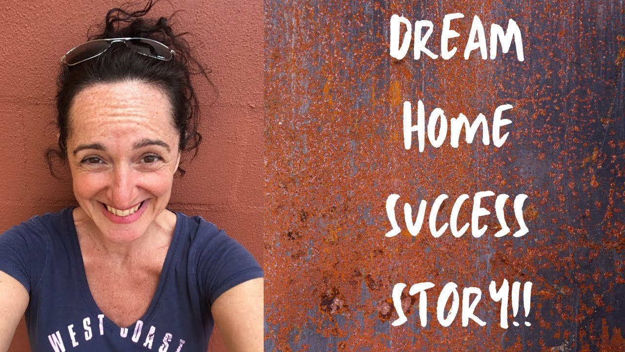 DREAM Home Success Story - with no MONEY!