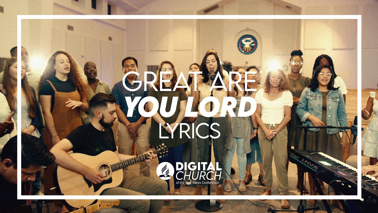 Great Are You Lord (Cover) Digital Church Worship ft. Panama City SDA Church - Lyrics