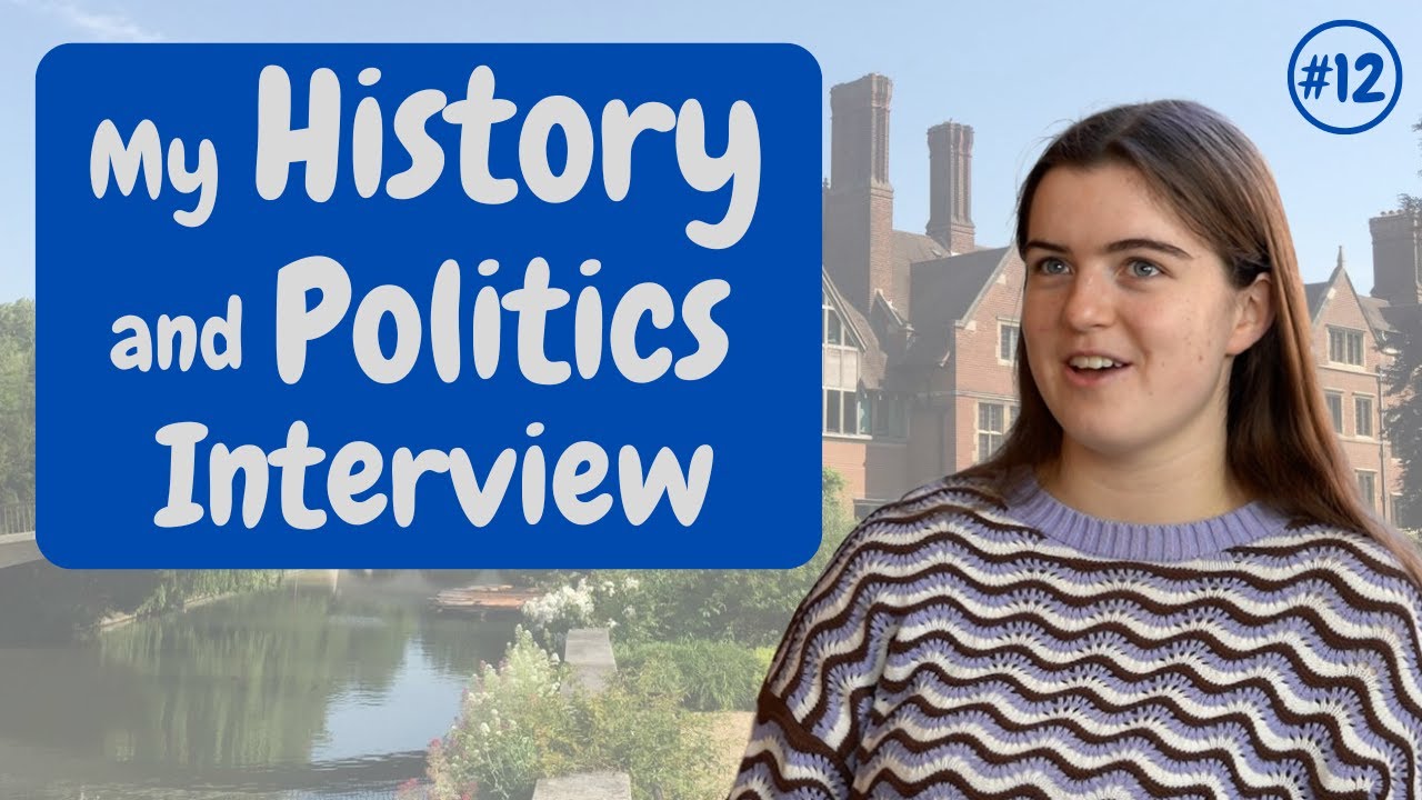 Cambridge from the Inside #12: My History and Politics Interview | University of Cambridge