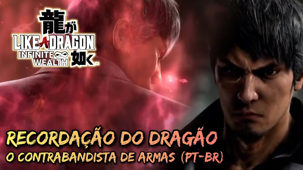 [SPOILERS] Like a Dragon: Infinite Wealth - O contrabandista de armas PT-BR