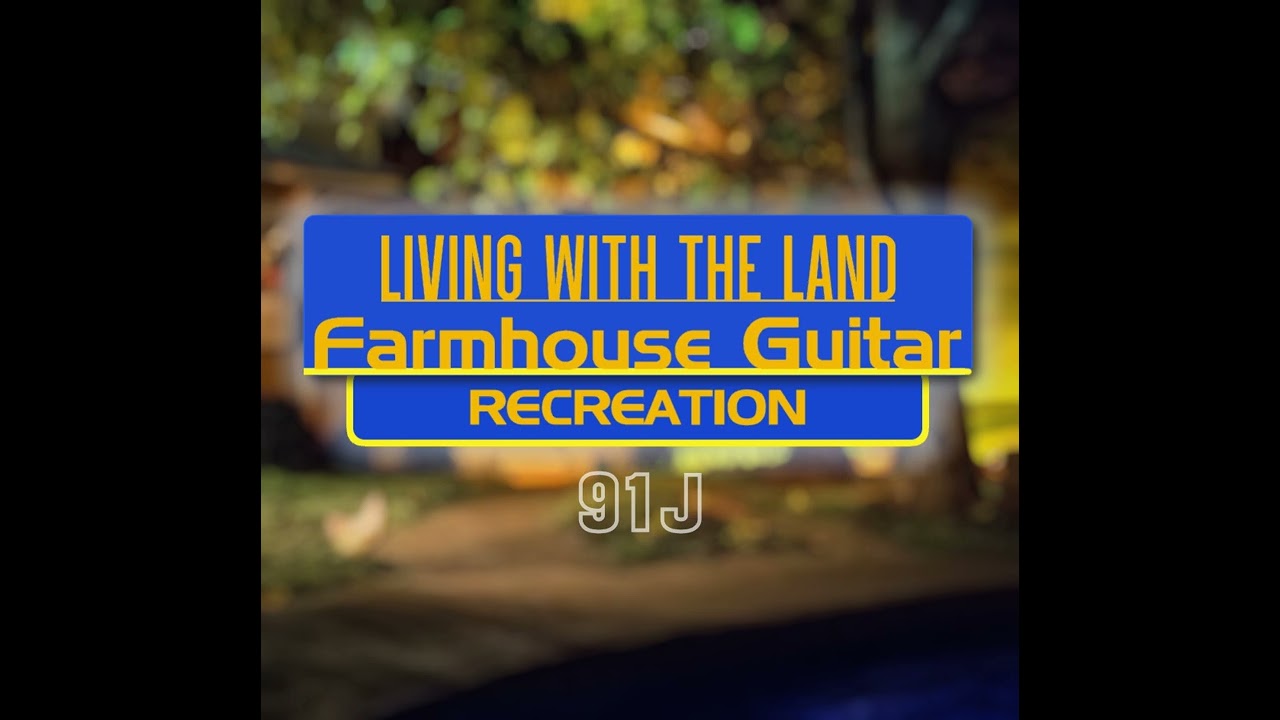 Farmhouse Guitar Cover - Living with the Land | 91J