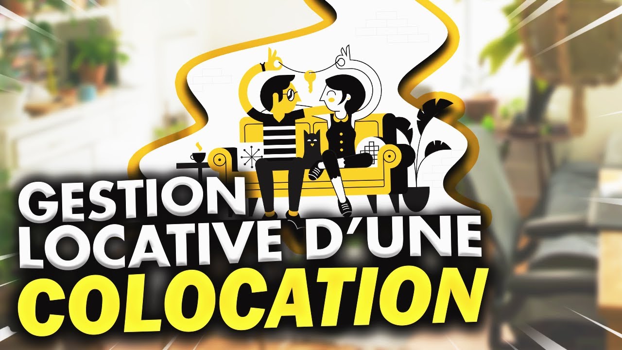 Comment faire la gestion locative d&rsquo;une colocation ?
