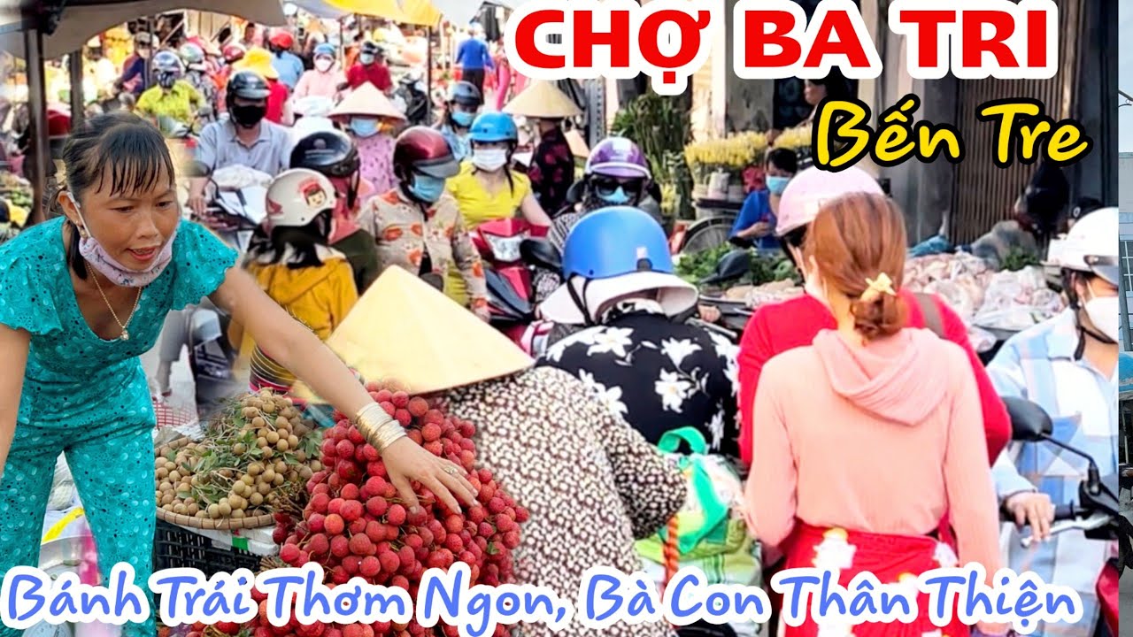 Thân Thiện CHỢ BA TRI, BẾN TRE - Vô Vàn BÁNH TRÁI THƠM NGON, Người Bán Người Mua Tấp Nập | KPVL