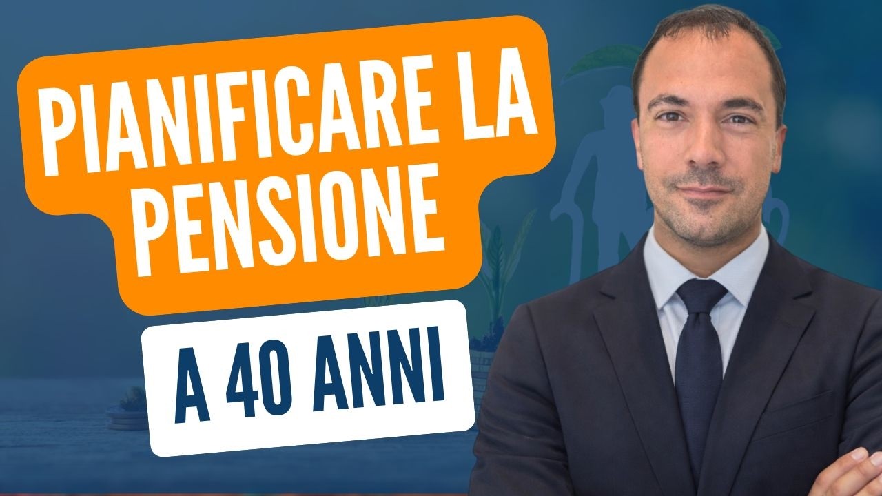 PIANIFICARE la PENSIONE a 40 ANNI: La Guida!