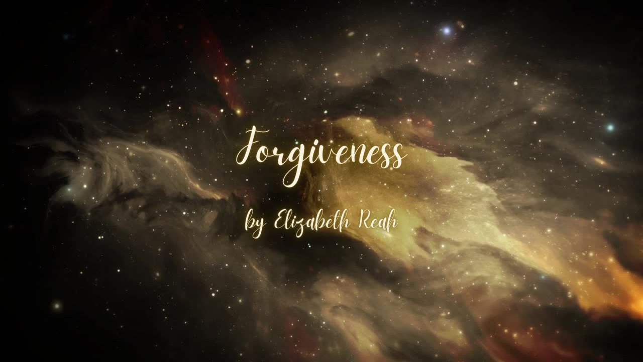 Forgiveness by Elizabeth Reah