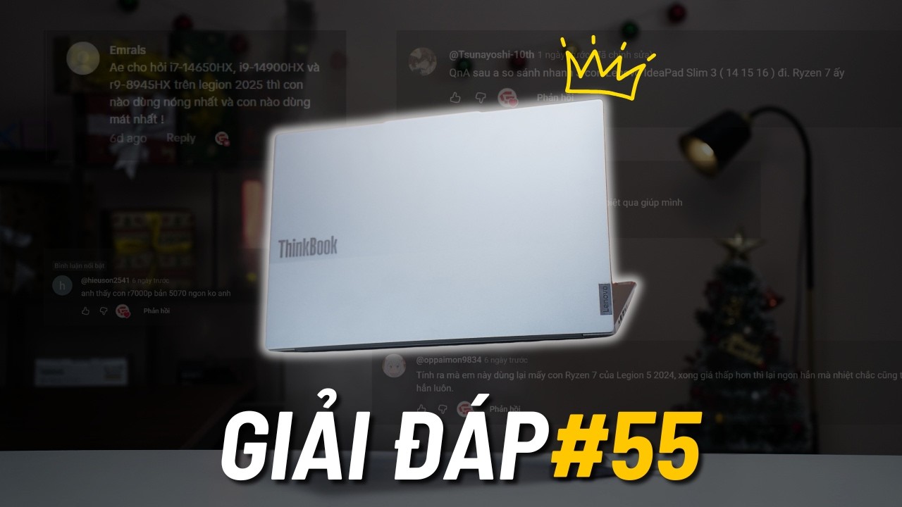 Q&A #55: So s&aacute;nh H255 vs H350, i7 i9 hay r9 l&agrave; n&oacute;ng v&agrave; m&aacute;t nhất, kh&aacute;c biệt giữa Xiaoxin 14c 15c 16c