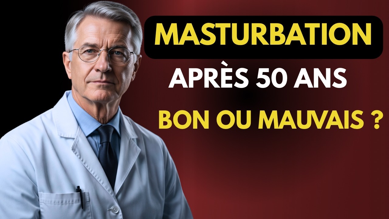 Masturbation après 50 ans , est ce vraiment bon ou mauvais pour la santé ?
