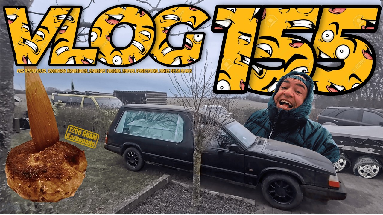VLOG 155, Fies Begravelse, 1200Gram Karbonade, Smadret Kardan, Sneeee, Punktering, Jones er en klovn