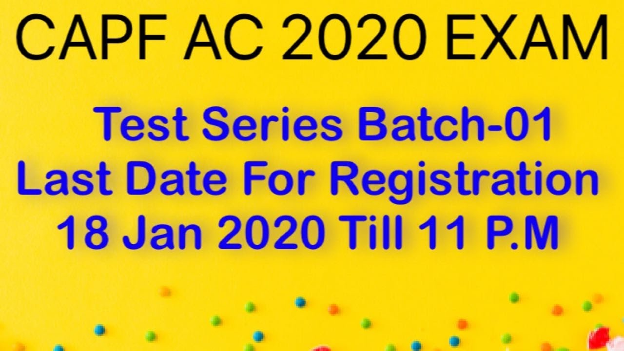 CAPF AC 2020 Test Series 2020 Batch-01 Last date : 18 Jan 2020 Till 11 P.M