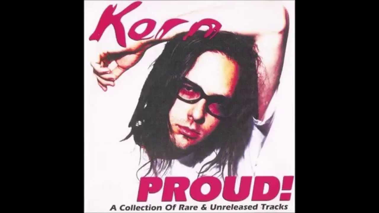 KOЯN - PROUD (RARE & UNRELEASED)