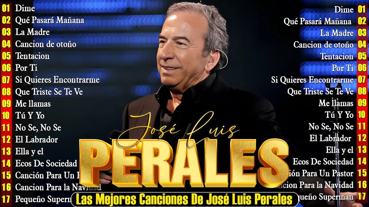 José Luis Perales Sus Mejores Éxitos - Las Más Bellas Canciones Románticas De José Luis Perales