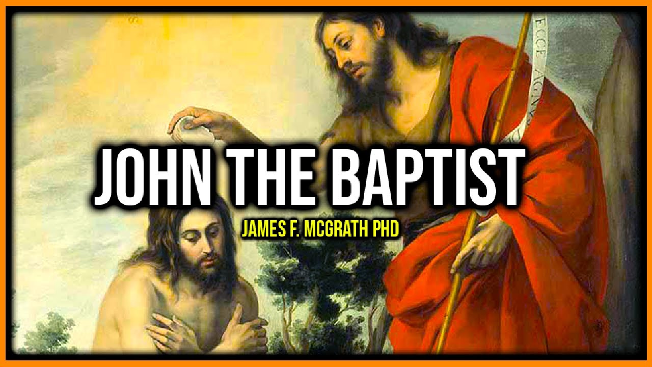 Who Was John The Baptist? | James F. McGrath